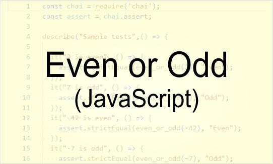 Even or Odd - JavaScript (Solved) - codewars