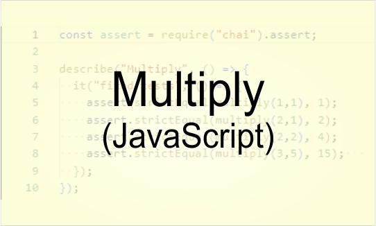 Multiply - JavaScript (Solved) - codewars