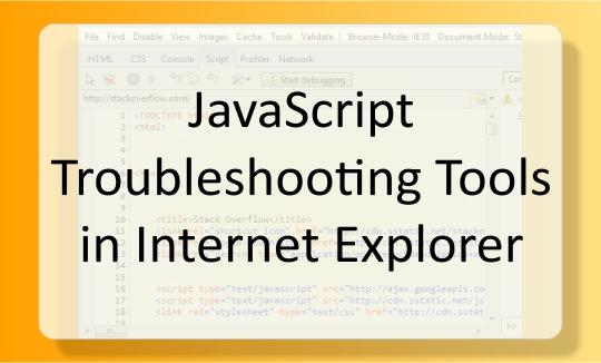 JavaScript Troubleshooting Tools in IE