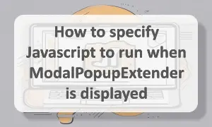 Execute Javascript when ModalPopupExtender is displayed