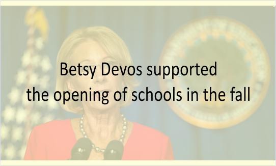 Betsy Devos supported the opening of schools