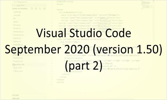 VS Code September 2020 (v 1.50) (part 2)